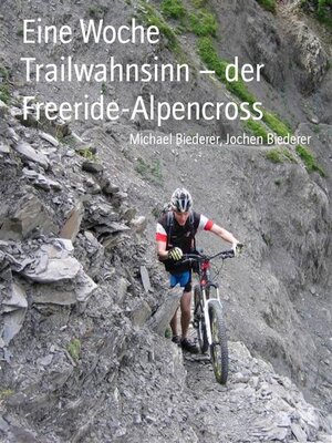 cover image of Eine Woche Trailwahnsinn &#8211; der Freeride-Alpencross